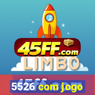 5526 com jogo